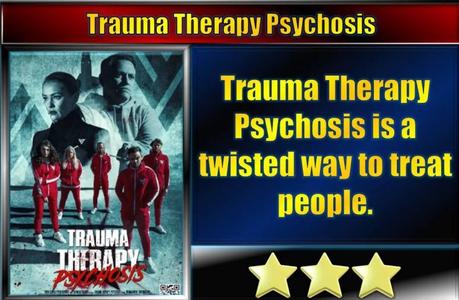 Trauma Therapy Psychosis (2023) Movie Review