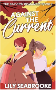 A Breezy F/F Romance With a Fatal Flaw: Against the Current by Lily Seabrooke