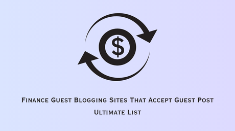100+ Best Finance Guest Posting Sites List