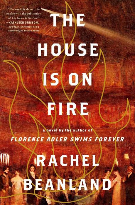 Review: The House is on Fire by Rachel Beanland