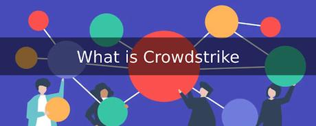 What is Crowdstrike