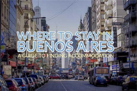 Where to Stay in Buenos Aires – The Best Accommodation Options