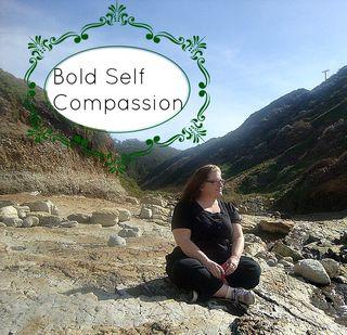 Bold Self Compassion