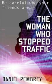 THE WOMAN WHO STOPPED TRAFFIC BY DANIEL PEMBREY IS ON SALE TODAY IN THE KINDLE STORE FOR ONLY 99 CENTS!!