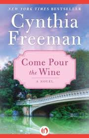 COME POUR THE WINE BY CYNTHIA FREEMAN