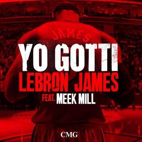 New Music: Yo Gotti “LeBron James (Remix)”  ft Meek Mill