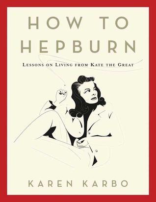 cover of How to Hepburn by Karen Karbo