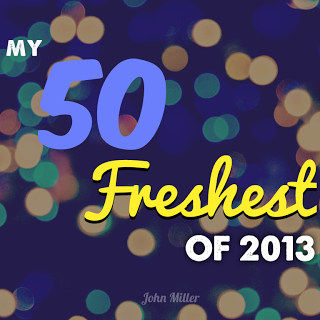 My Freshest 50 of 2013