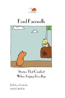 Book Review: Fond Farewells By Rebecca Trowbridge: I Will Miss You Old Friend