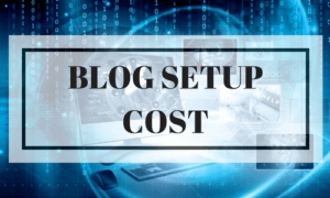 How Much Does it Cost to Start a Blog on the Internet?