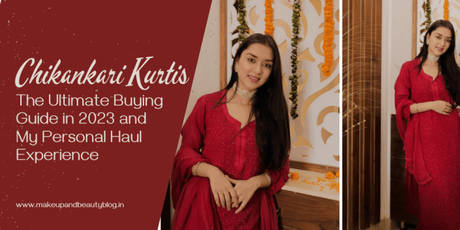Chikankari Kurtis: The Ultimate Buying Guide in 2023 and My Personal Haul Experience