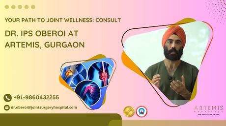 Dr. IPS Oberoi Joint Replacement Surgeon Artemis Gurgaon