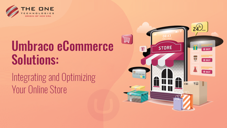 Umbraco eCommerce Solutions: Integrating and Optimizing Your Online Store