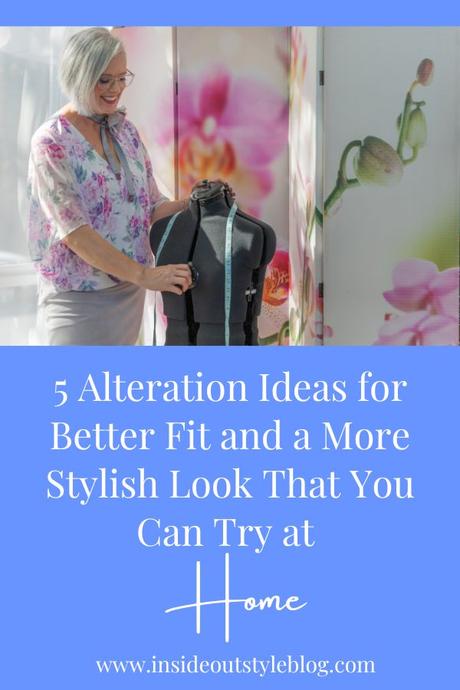 5 Alteration Ideas for Better Fit and a More Stylish Look That You Can Try at Home