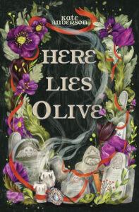 A Dramatic Supernatural YA Horror Read: Here Lies Olive by Kate Anderson