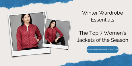 Winter Wardrobe Essentials: The Top 7 Women’s Jackets of the Season