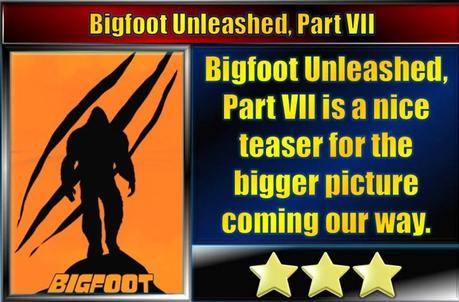 Bigfoot Unleashed, Part VII (2023) Short Movie Review