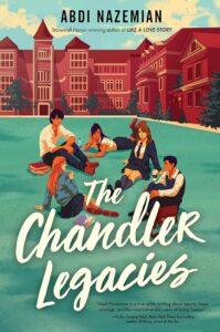The Secret History Meets The Breakfast Club: The Chandler Legacies by Abdi Nazemian