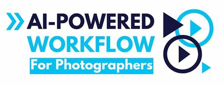 AI Workflow for Photographers
