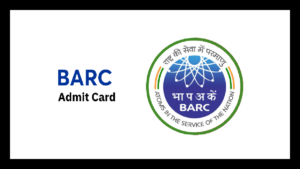 BARC Various Post Admit Card 2023 BARC Recruitment 2023