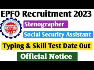 EPFO Recruitment 2023 | EPFO SSA / Stenographer Skill Test Schedule
