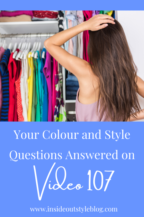 Your Colour and Style Questions Answered on Video: 107
