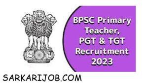 Bihar BPSC School Teacher  (Middle, TGT, PGT) 2nd Recruitment 2023 | TRE Exam Online Form 2023