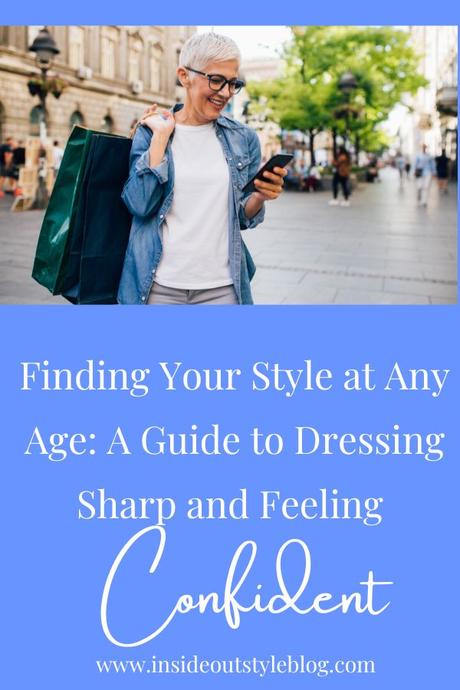 Finding Your Style at Any Age: A Guide to Dressing Sharp and Feeling Confident