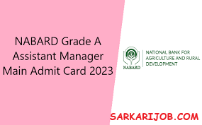 NABARD Assistant Manager Officer Grade-A Mains Admit Card  2023