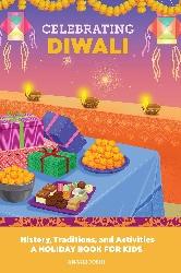 Image; Celebrating Diwali: History, Traditions, and Activities – A Holiday Book for Kids (Holiday Books for Kids) | Paperback | by Anjali Joshi (Author) | Publisher: Rockridge Press (September 20, 2022)