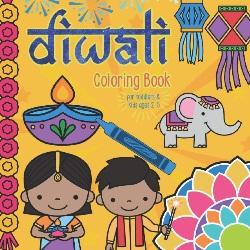 Image: Diwali Coloring Book For Toddlers and Kids Ages 2-5: Simple and Fun Designs For Preschool Children. Ideal for Celebrating The Festival of Lights | Paperback | by Poppy Phool (Author) | Publisher: Independently published (November 3, 2020)