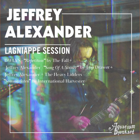 Jeffrey Alexander: The Lagniappe Sessions @ Aquarium Drunkard