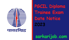 PGCIL Diploma Trainee Exam Date Notice 2023 | PGCIL Recruitment 2023