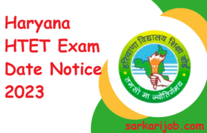 Haryana HTET Exam Date Notice 2023 | Haryana Teacher Test Eligibility HTET Online 2023