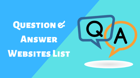 Question & Answere Websites List Question & Answere Websites List