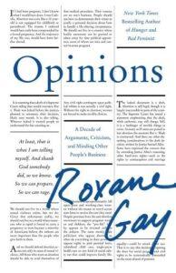 The Audacity of a Point of View: Opinions by Roxane Gay