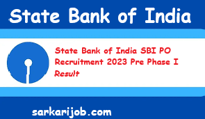 State Bank of India SBI PO Recruitment 2023 Pre Phase I Result for Probationary Officers State Bank of India SBI PO Recruitment 2023 Pre Phase I Result for Probationary Officers