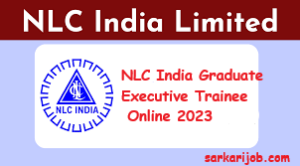 NLC India Graduate Executive Trainee Online 2023