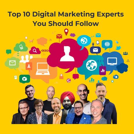 The Top 10 Digital Marketing Experts You Should Follow in 2023
