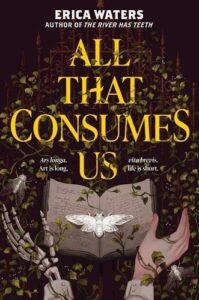 A Literal Dead Poets’ Society: All That Consumes Us by Erica Waters