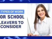 Types Work School Leavers Consider