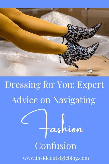 Dressing for You: Expert Advice on Navigating Fashion Confusion