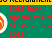IDBI Bank Specialist Officer Recruitment 2023