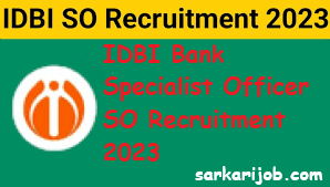 IDBI Bank Specialist Officer SO Recruitment 2023 IDBI Bank Specialist Officer SO Recruitment 2023