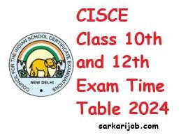 CISCE Class 10th and 12th Exam Time Table 2024 CISCE Class 10th and 12th Exam Time Table 2024