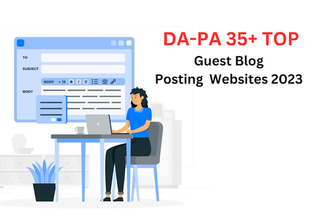DA-PA 35 Above Guest Blog Posting Websites 2023 DA-PA 35 Above Guest Blog Posting Websites 2023