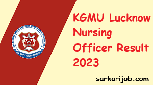 KGMU Lucknow Nursing Officer Result 2023