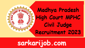 Madhya Pradesh High Court MPHC Civil Judge Recruitment 2023