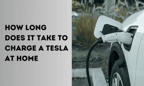 How Long Does it Take to Charge a Tesla with a Supercharger at Home