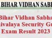 Bihar Vidhan Sabha Sachivalaya Security Guard Exam Result 2023